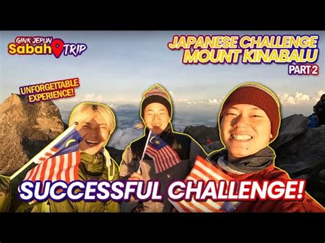 Orang Jepun Berjaya Mendaki Gunung Kinabalu Youtube