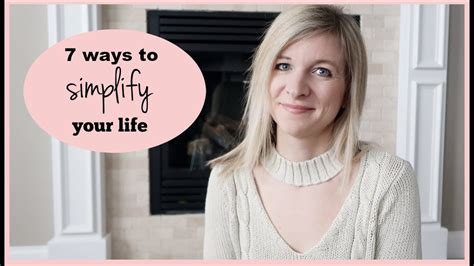 7 Steps To Simplify Your Life And Live Minimally Simple Living How To