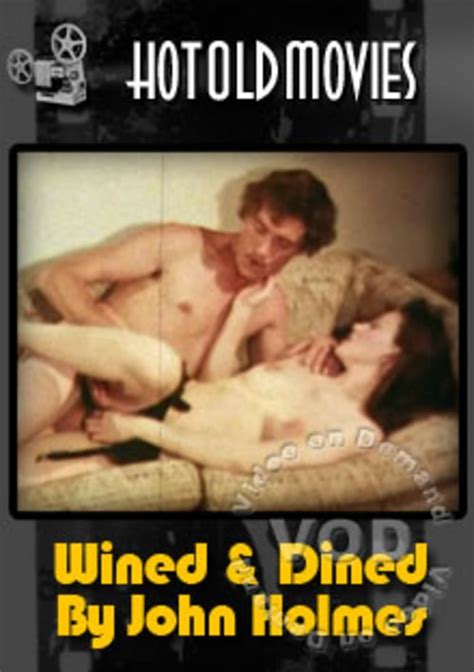 Wined And Dined By John Holmes Hotoldmovies Unlimited Streaming At