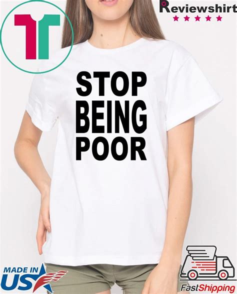 Stop Being Poor Know Your Meme Stop Being Poor Shirt Breakshirts Office