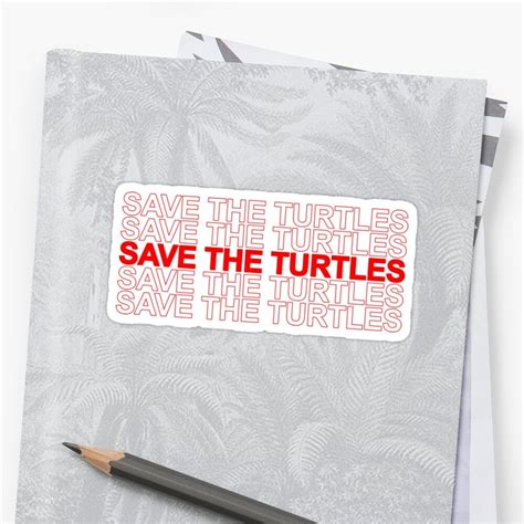Save The Turtles Sticker By Meganbeard Cute Stickers Vinyl Sticker
