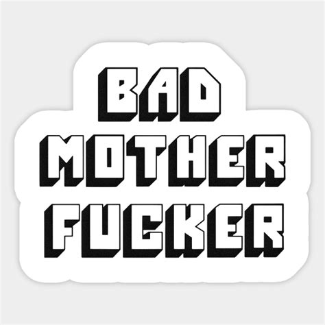 Bad Mother Fucker Embroidered Pulp Fiction Sticker Teepublic