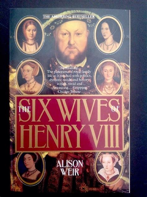 the six wives of henry viii by allison weir the absorbing bestseller new wives of henry viii