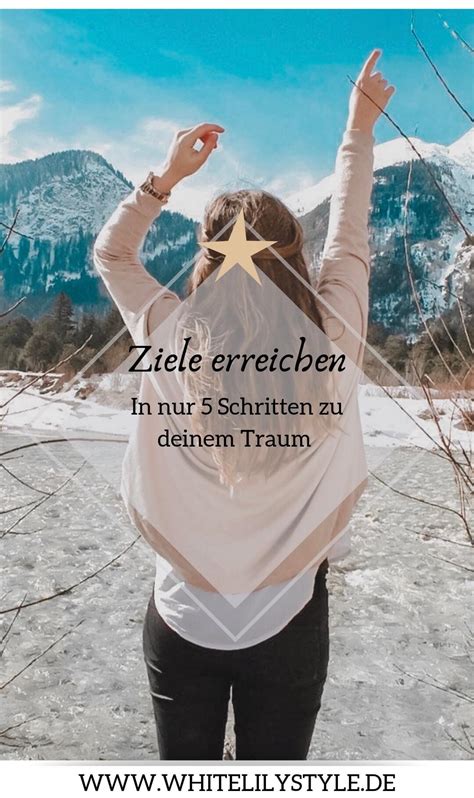 Ziele Erreichen 5 Schritte Zu Deinem Traum Whitelilystyle