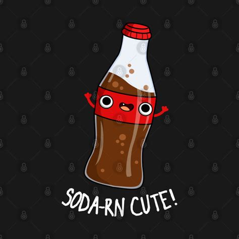 Soda Rn Cute Cute Soda Bottle Pun Soda Pun T Shirt Teepublic