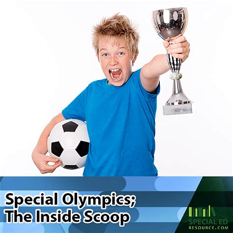 Special Olympics; The Inside Scoop | SpecialEdResource.com