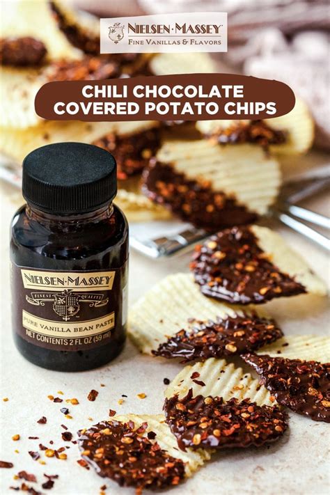 Chili Chocolate Covered Potato Chips Nielsen Massey Vanillas Potato