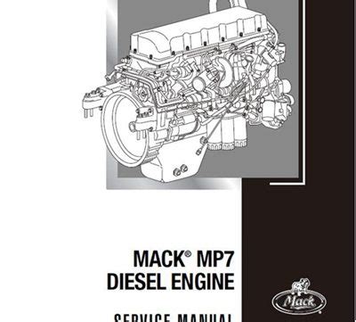 Mack truck service manuals, electrical wiring diagrams, spare parts catalog and error codes manuals free download; Mack MP7 Diesel Engine Service Manual