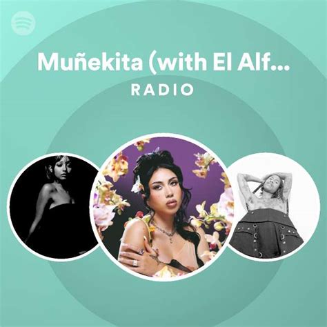 Muñekita With El Alfa And Jt Radio Playlist By Spotify Spotify