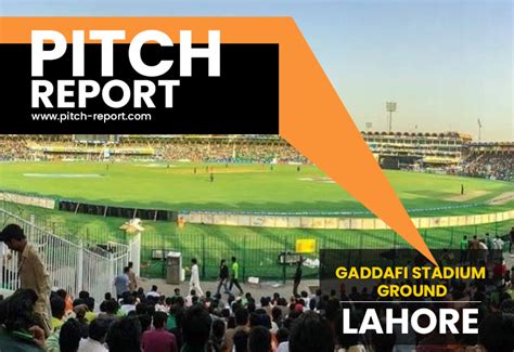 Gaddafi Stadium Lahore Pitch Report Pitch Report For Todays
