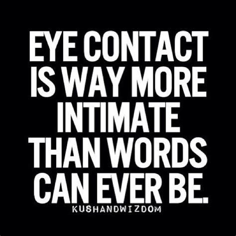 Quotes About Eye To Eye Contact 84 Quotes