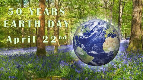 50 Years Earth Day April 22nd 2020 Youtube