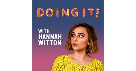 Doing It With Hannah Witton The 10 Best Sex Education Podcasts