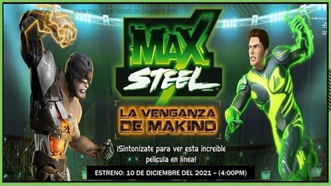 Max Steel La Venganza De Makino Especial Aniversario 10 Años