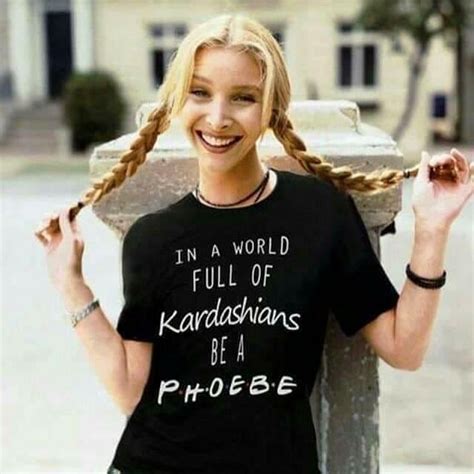 F R I E N D S Memes And Clips Az Instagramon „grab This Amazing Phoebe T Shirt😍 Link In Bio Happy