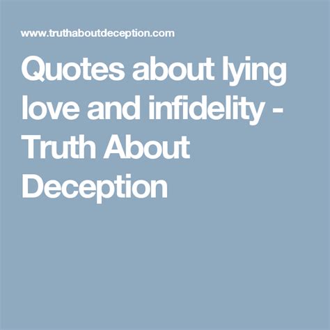 quotes about lying love and infidelity truth about deception compulsive liar lies quotes liar