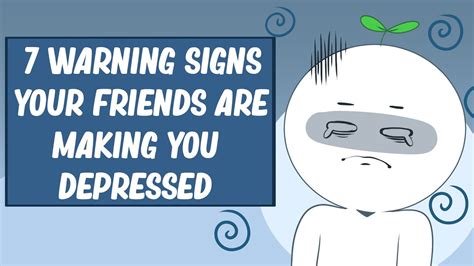 7 Signs Your Friends Are Making You Depressed Youtube