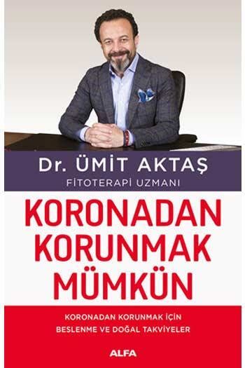 Ümit aktaş, 21 kasım 1970 yılında kırıkkale'de dünyaya gelmiştir. Koronadan Korunmak Mümkün Alfa Yayınları Sağlık Kitapları ...