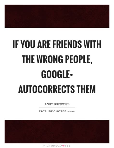 Wrong Friends Quotes And Sayings Wrong Friends Picture Quotes