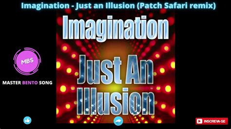 Remix Imagination Just An Illusion Youtube