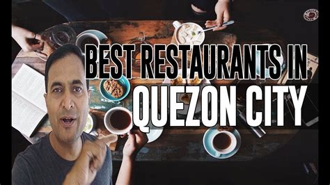 Best Restaurants And Places To Eat In Quezon City