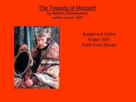 Ppt The Tragedy Of Macbeth By William Shakespeare Written Around 1606