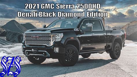 2021 Gmc Sierra 2500hd Denali Black Diamond Edition Youtube