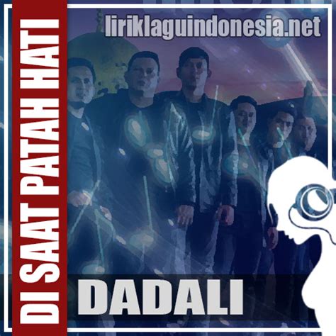 Now we recommend you to download first result bertakhta di hati mp3. Lirik Lagu Dadali - Di Saat Patah Hati