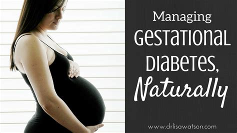 Managing Gestational Diabetes Naturally Dr Lisa Watson