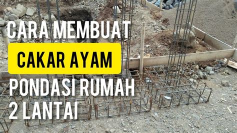 Cara Membuat Cakar Ayam Pondasi Rumah Youtube