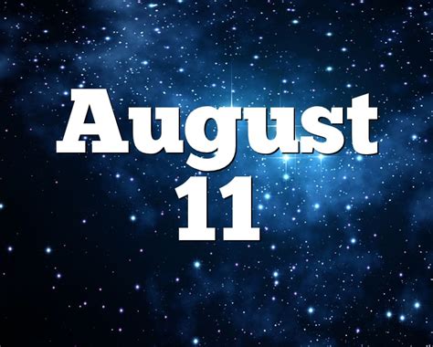 August 11 Birthday Horoscope Zodiac Sign For August 11th