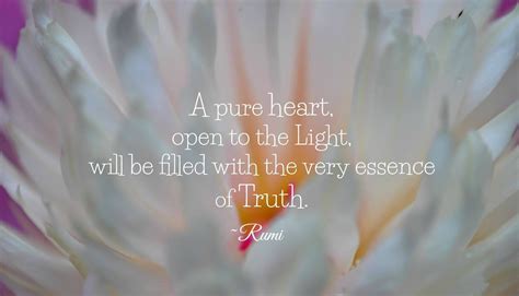 The journey to a thousand stars is not too far a journey in the quest to have true love abiding in a pure heart. ― c. A pure heart, open to the light, will be filled with the very essence of Truth. Rumi | Rumi love ...