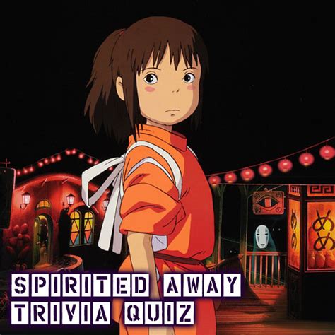 Spirited Away Trivia Quiz Animation Quizrain