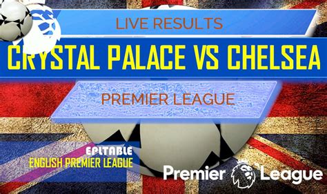 The moment of the afternoon soon arrived as more from chelsea. Crystal Palace vs Chelsea Score: EPL Table Results Today