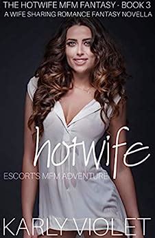 Amazon Co Jp Hotwife Escorts MFM Adventure A Wife Sharing Romance Fantasy Novella The