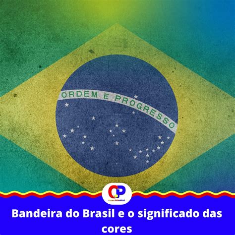 Bandeira Do Brasil E O Significado Das Cores