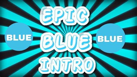 Epic Blue Intro Epic Intros 2 Youtube