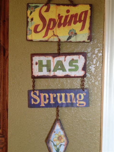Spring has sprung | Spring has sprung, Spring, Novelty sign