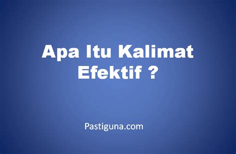 ✓ yuk ketahui mulai pengertian, ciri, syarat, dan contoh kalimat efektif. Apa itu Kalimat Efektif ? Berikut Pengertian, Syarat, Ciri ...