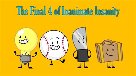 The Final 4 Of Inanimate Insanity By Ramirocalderoniv On Deviantart