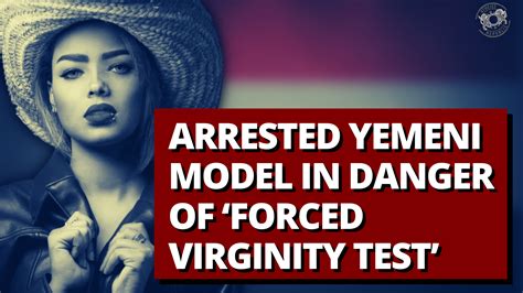 Arrested Yemeni Model In Danger Of ‘forced Virginity Test