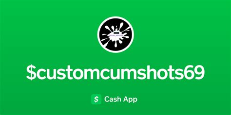 Pay Customcumshots69 On Cash App