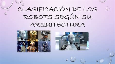Clasificaci N De Los Robots Seg N Su Arquitectura Video Youtube