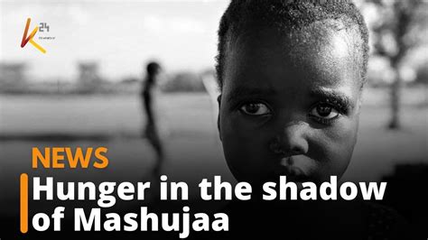 Hunger Persists In The Shadow Of Mashujaa Day Youtube
