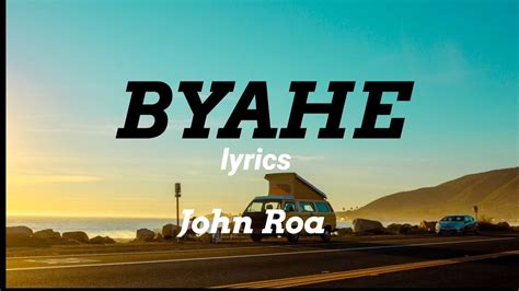 Byahe Jroa Lyrics Youtube