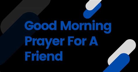 Good Morning Prayer For A Friend Morning Prayer Messages