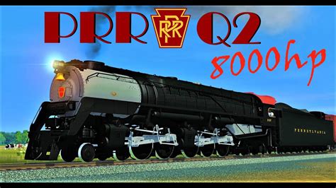 Prr Q2 4 4 6 4 8000hp Steam Locomotive Trainz Youtube