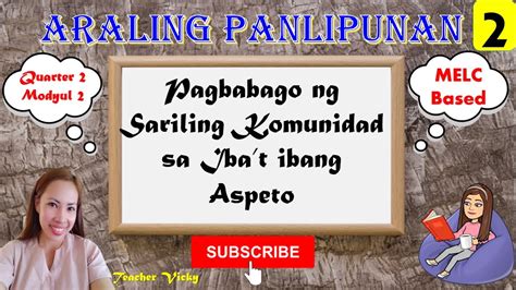 Pagbabago Ng Sariling Komunidad Sa Ibat Ibang Aspeto Araling
