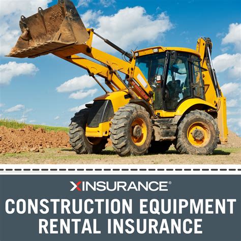 Construction Equipment Rental Insurance Get A Quote