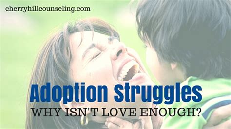 Adoption Struggles Why Isnt Love Enough Cherry Hill Counseling